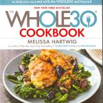 The Whole30 Cookbook: 150 Delicious and Totally Compliant Recipes to Help You Succeed with the Whole30 and Beyond