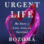 The Urgent Life: My Story of Love, Loss, and Survival