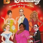 B is for Broadway: Onstage and Backstage From A to Z