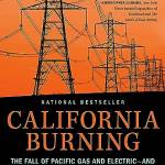 California urning: The Fall of Pacific Gas and Electric--and What It Means for America's Power Grid