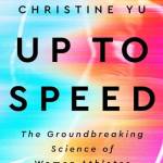 Up to Speed: The Groundreaking Science of Women Athletes