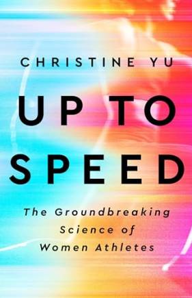Up to Speed: The Groundreaking Science of Women Athletes