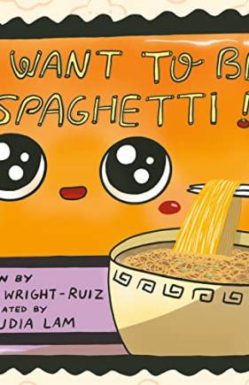 I Want to Be Spaghetti!