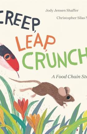 Creep, Leap, Crunch! A Food Chain Story