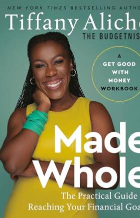 Made Whole: The Practical Guide to Reaching Your Financial Goals