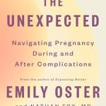 The Unexpected: Navigating Pregnancy During and After Complications (The ParentData Series, k. 4)