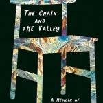 The Chair and the Valley: A Memoir of Trauma, Healing, and the Outdoors
