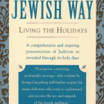 The Jewish Way: Living the Holidays
