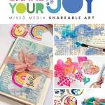 Share Your Joy: Mixed Media Shareable Art