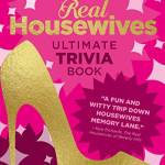 The Unofficial Real Housewives Ultimate Trivia Book