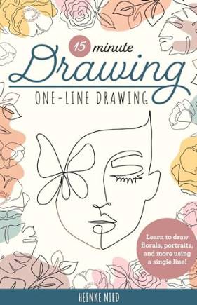 One-Line Drawing: Learn to Draw Florals, Portraits, and More Using a Single Line (15-Minute Drawing)