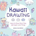 Kawaii Drawing: Learn to Draw More Than 100 Super Cute Things
