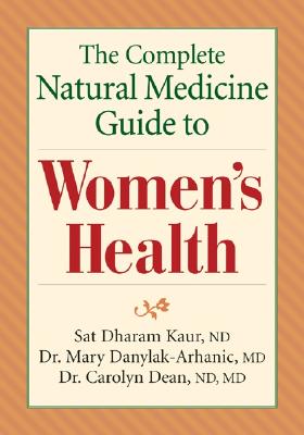 The Complete Natural Medicine Guide to Women's Health