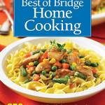 Home Cooking: 250 Easy and Delicious Recipes (Best of Bridge)