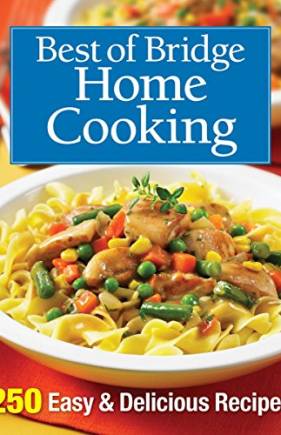 Home Cooking: 250 Easy and Delicious Recipes (Best of Bridge)