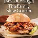 The Family Slow Cooker: 225 All-New Recipes (Best of Bridge)