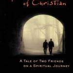 A New Kind of Christian: A Tale of Two Friends on a Spiritual Journey