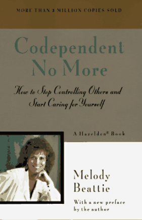 Codependent No More: How to Stop Controlling Others and Start Caring for Yourself