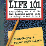 Life 101: Everything We Wish We Had Learned About Life in School – But Didn’t