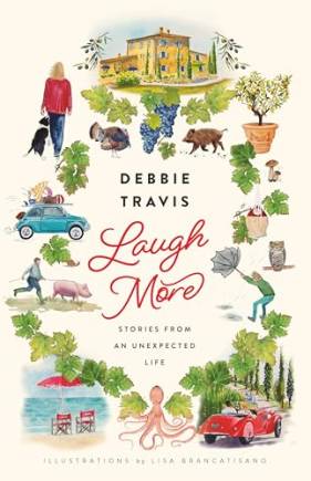 Laugh More: Stories from an Unexpected Life