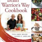 The Brain Warrior's Way Cookbook: Over 100 Recipes to Ignite Your Energy and Focus, Attack Illness and Aging, Transform Pain into Purpose