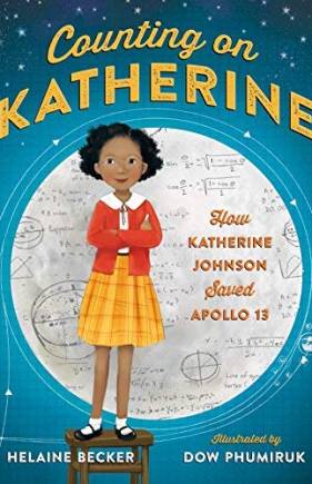 Counting on Katherine: How Katherine Johnson Saved Apollo 13