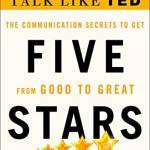 Five Stars: The Communication Secrets to Get from Good to Great