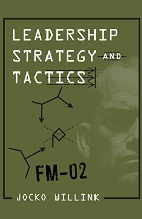 Leadership Strategy and Tactics: Field Manual