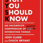 Stuff You Should Know: An Incomplete Compendium of Mostly Interesting Things