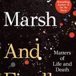 And Finally: Matters of Life and Death