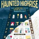 Haunted Highrise: Color the Crime Scene, Analyze the Clues, and Solve the Murder Mystery! (Color and Solve)