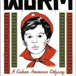 Worm: A Cuban American Odyssey