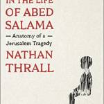 A Day in the Life of Aed Salama: Anatomy of a Jerusalem Tragedy