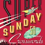The New York Times Super Sunday Crosswords: 50 Sunday Puzzles (Volume 16)