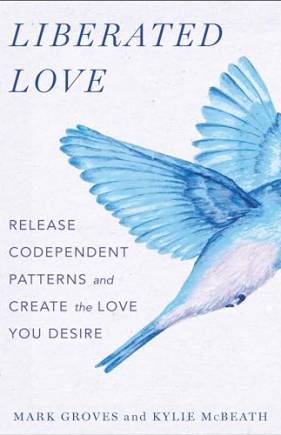 Lierated Love: Release Codependent Patterns and Create the Love You Desire