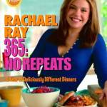 Rachael Ray 365: No Repeats — A Year of Deliciously Different Dinners
