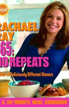 Rachael Ray 365: No Repeats — A Year of Deliciously Different Dinners