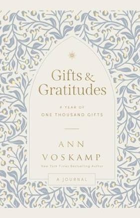 Gifts and Gratitudes: A Year of One Thousand Gifts