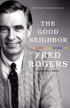 The Good Neighbor: The Life and Work of Fred Rogers