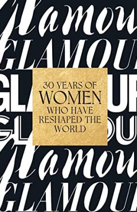 Glamour: 30 Years of Women Who Have Reshaped the World