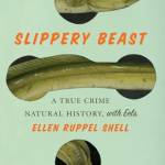 Slippery Beast: A True Crime Natural History, With Eels