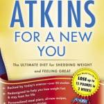 The New Atkins for a New You: The Ultimate Diet for Shedding Weight and Feeling Great