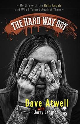 The Hard Way Out: My Life with the Hells Angels and Why I Turned Against Them