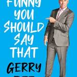 Funny You Should Say That