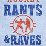 Hockey Rants and Raves