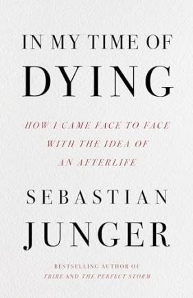 In My Time of Dying: How I Came Face to Face With the Idea of an Afterlife