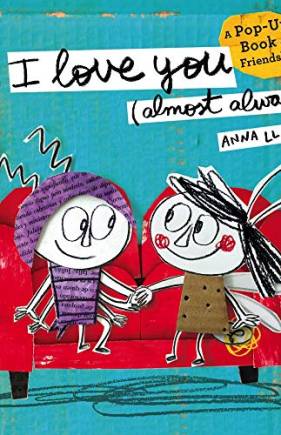 I Love You (Almost Always): A Pop-Up Book of Friendship