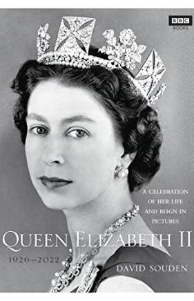 Queen Elizabeth II: A Celebration of Her Life and Reign in Pictures, 1926-2022