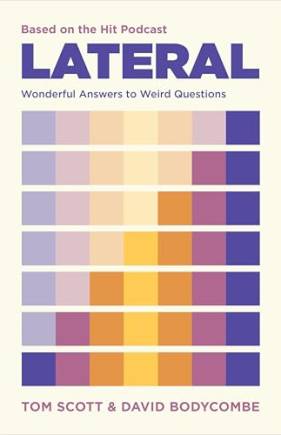Lateral: Wonderful Answers to Weird Questions