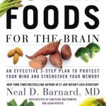 Power Foods for the Brain: An Effective 3-Step Plan to Protect Your Mind and Strengthen Your Memory